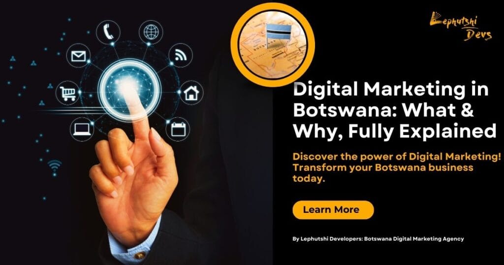 What is Digital Marketing? Digital Marketing in Botswana: What & Why, Fully Explained